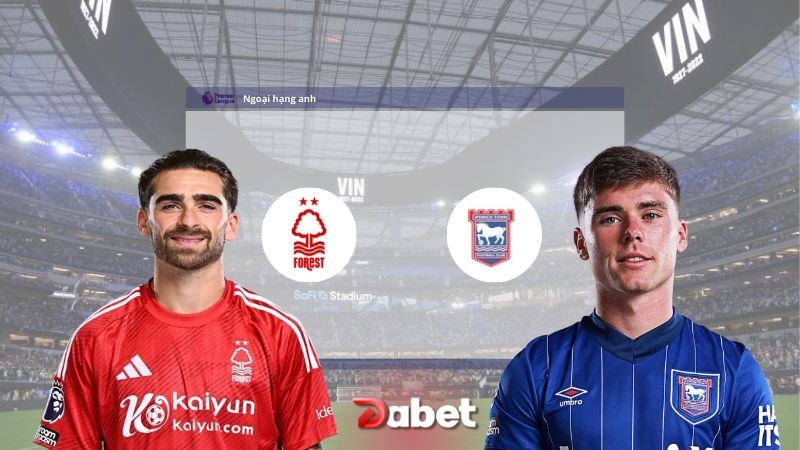 Soi kèo Nottingham Forest vs Ipswich Town 22h00 ngày 30/11/2024