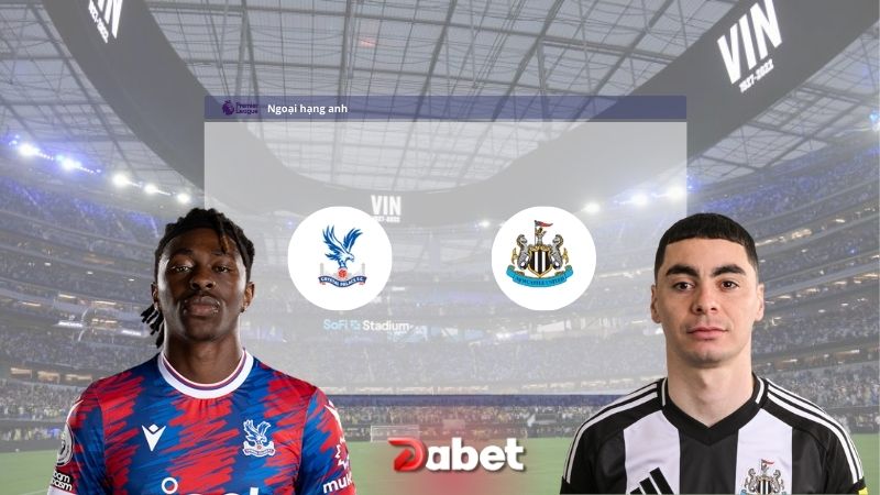 Tip bóng đá Crystal Palace vs Newcastle (22h00 ngày 30/11/2024)