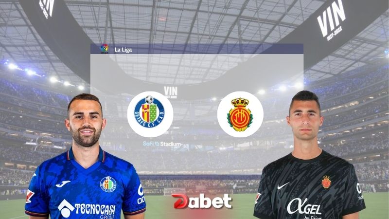 Soi kèo Getafe vs Mallorca 20h00 Ngày 21/12/2024