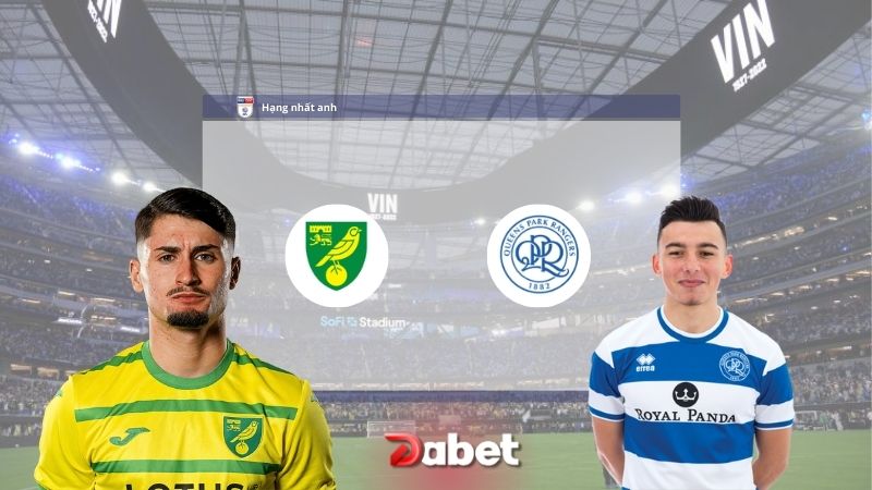 Nhận Định Bóng Đá: Norwich vs QPR 19h30 ngày 29/12/2024