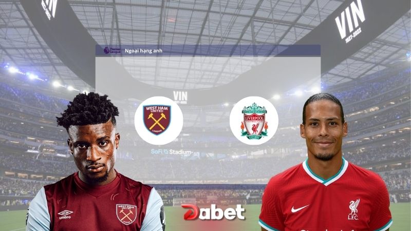 Soi Kèo Bóng Đá West Ham vs Liverpool 00h15 ngày 30/12/2024