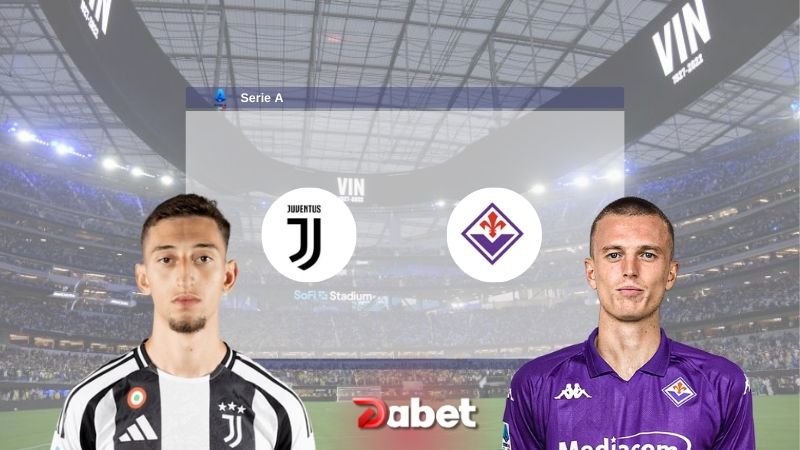 Nhận Định Bóng Đá Juventus vs Fiorentina 00h00 ngày 30/12/2024