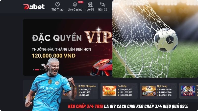 kèo chấp 3/4 trái