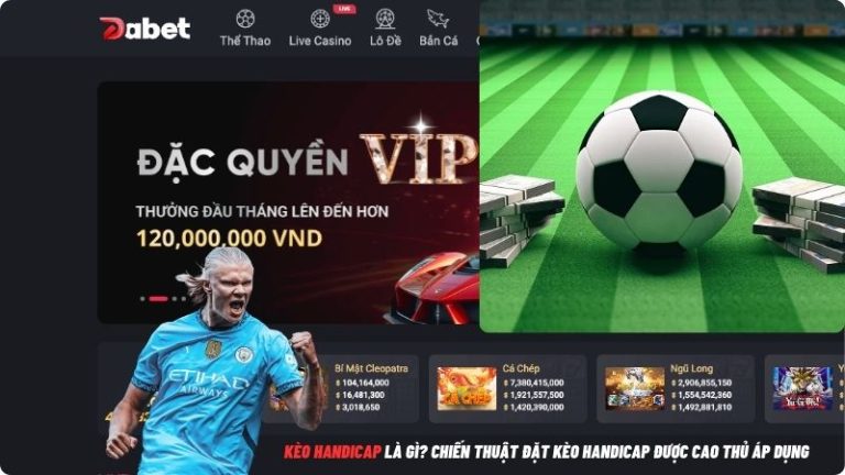 Kèo handicap là gì? Chiến thuật đặt kèo handicap được cao thủ áp dụng
