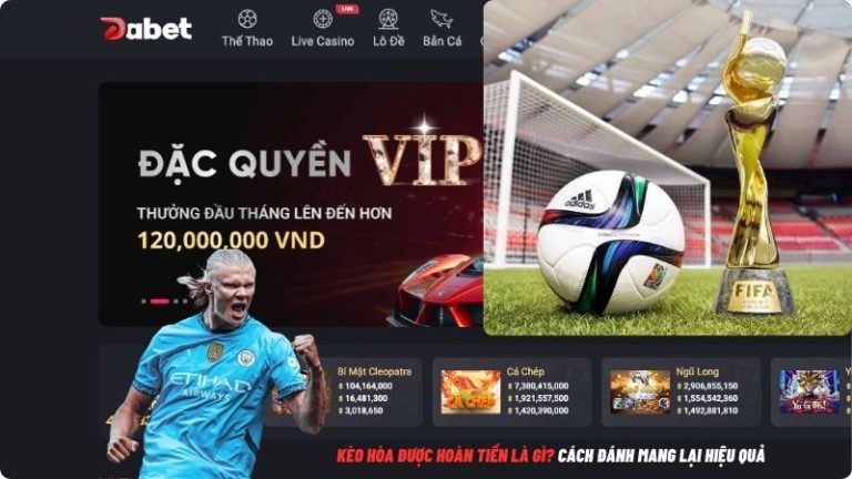 Kèo hòa được hoàn tiền là gì? Cách đánh mang lại hiệu quả