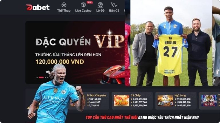 Top Cầu Thủ Cao Nhất Thế Giới Đang Được Yêu Thích Nhất Hiện Nay