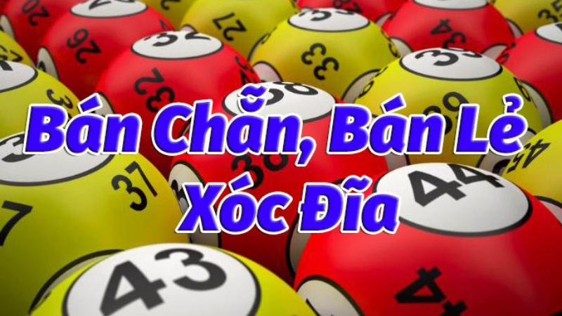 Bạn đã hiểu bán chẵn bán lẻ xóc đĩa chưa?