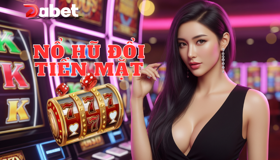 Bí Quyết Chơi Game Nổ Hũ Đổi Tiền Mặt Kiếm Tiền Cực Khủng